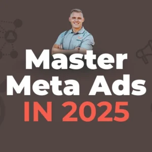 Master Meta Ads in 2025